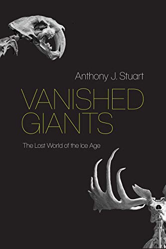 Vanished Giants: The Lost World Of The Ice Age