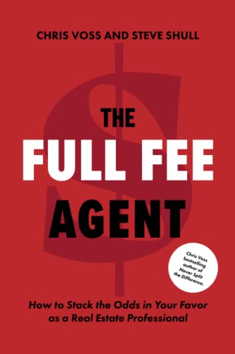 The Full Fee Agent: How To Stack The Odds In Your Favor As A Real Estate Professional