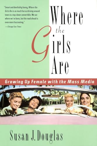 Where The Girls Are: Growing Up Female With The Mass Media