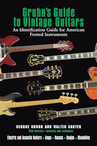 Gruhn'S Guide To Vintage Guitars: An Identification Guide For American Fretted Instruments
