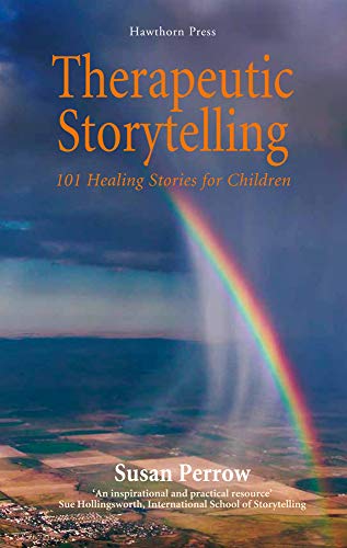 Therapeutic Storytelling: 101 Healing Stories For Children