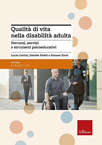 Qualità Di Vita Nella Disabilità Adulta. Percorsi, Servizi E Strumenti Psicoeducativi. Con Aggiornamento Online