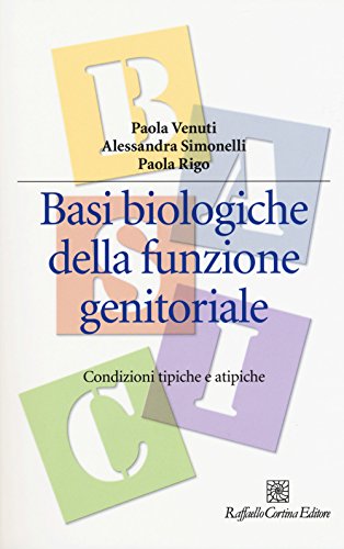 Basi Biologiche Della Funzione Genitoriale. Condizioni Tipiche E Atipiche