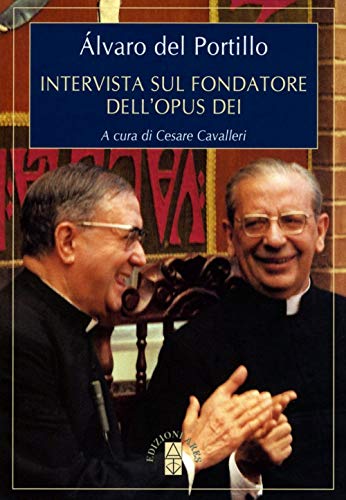 Intervista Sul Fondatore Dell'Opus Dei