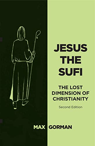 Jesus The Sufi: The Lost Dimension Of Christianity