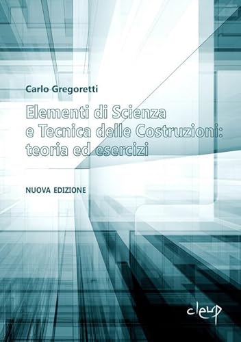 Elementi Di Scienza E Tecnica Delle Costruzioni: Teoria Ed Esercizi. Nuova Ediz.