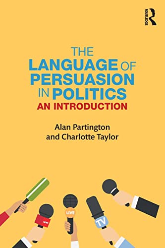 The Language Of Persuasion In Politics: An Introduction