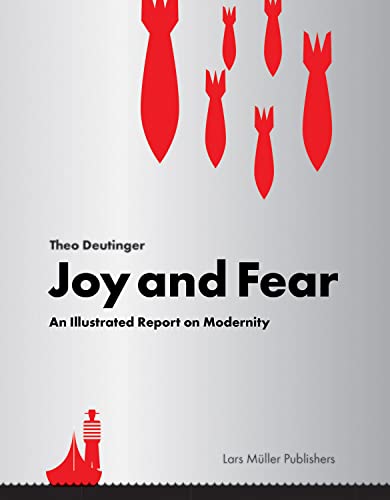Joy And Fear: An Illustrated Report On Modernity
