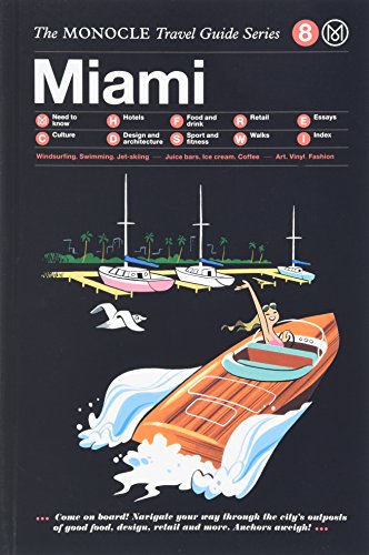 Monocle Travel Guide Miami: Monocle Travel Guide Series [Lingua Inglese]