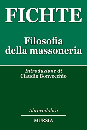 Filosofia Della Massoneria: Introduzione Di Claudio Bonvecchio