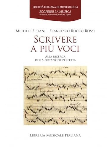 Scrivere A Più Voci. Alla Ricerca Della Notazione Perfetta