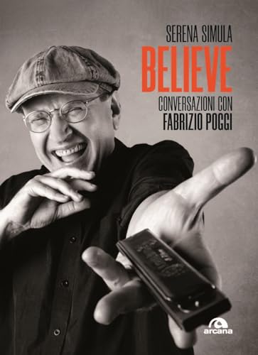 Believe. Conversazioni Con Fabrizio Poggi