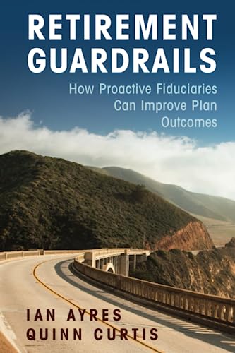 Retirement Guardrails: How Proactive Fiduciaries Can Improve Plan Outcomes