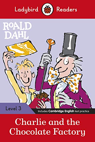 Ladybird Readers Level 3 - Roald Dahl - Charlie And The Chocolate Factory (Elt Graded Reader)