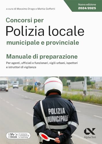 Concorsi Per Polizia Locale Municipale E Provinciale. Manuale Di Preparazione. Per Agenti, Ufficiali E Funzionari, Vigili Urbani, Ispettori E ... Digi