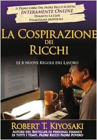 La Cospirazione Dei Ricchi. Le 8 Nuove Regole Del Lavoro