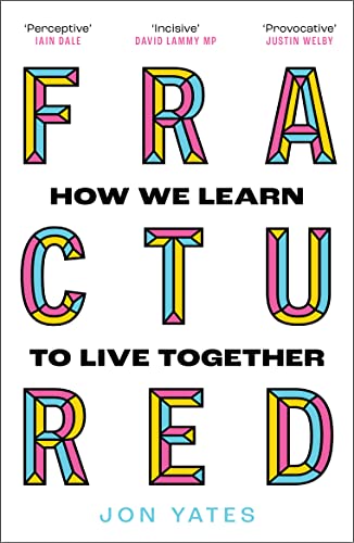 Fractured: How We Learn To Live Together