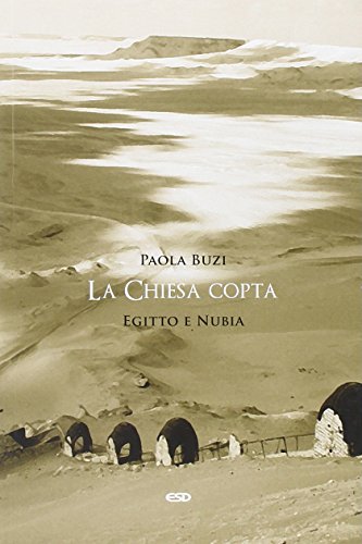 La Chiesa Copta. Egitto E Nubia