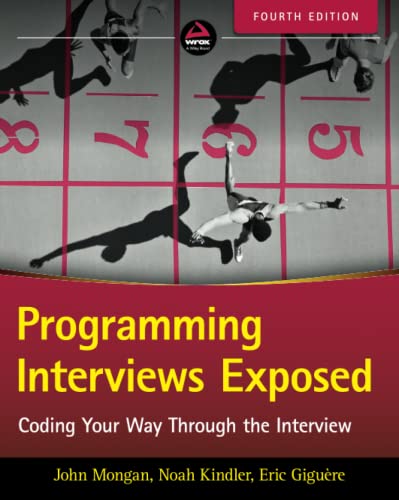 Programming Interviews Exposed: Coding Your Way Through The Interview