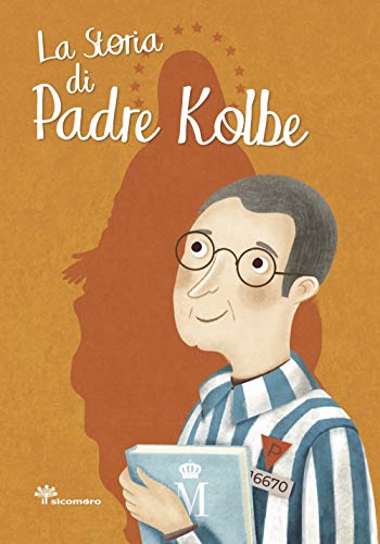 La Storia Di Padre Kolbe