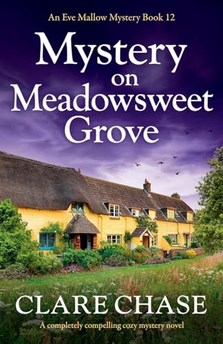 Mystery On Meadowsweet Grove: A Completely Compelling Cozy Mystery Novel: 12