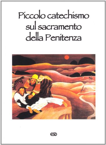 Piccolo Catechismo Sul Sacramento Della Penitenza