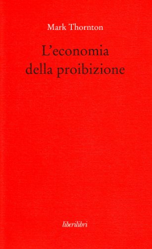 L'Economia Della Proibizione