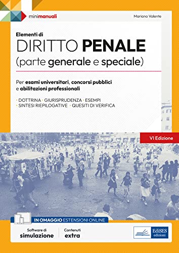 Elementi Di Diritto Penale – Parte Generale E Speciale: Teoria E Test Per I Concorsi Pubblici E Abilitazioni Professionali. Con Simulatore In Omaggio