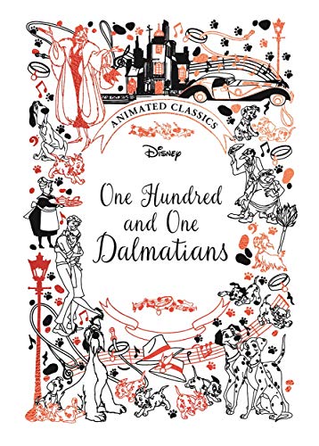 One Hundred And One Dalmatians (Disney Animated Classics): A Deluxe Gift Book Of The Classic Film - Collect Them All!