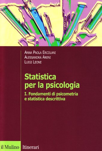 Statistica Per La Psicologia. Fondamenti Di Psicometria E Statistica Descrittiva (Vol. 1)