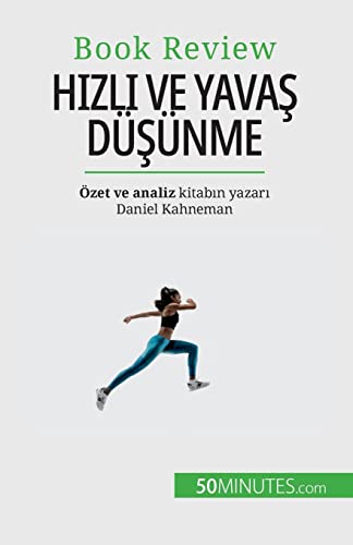 H¿Zl¿ Ve Yava¿ Dü¿Ünme: ¿Nsanlar¿N Karar Verme Süreçlerine Zarar Verebilecek Yan¿Lg¿Lar Hakk¿Nda Bir Kitap