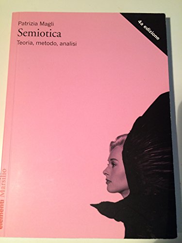 Semiotica. Teoria, Metodo, Analisi