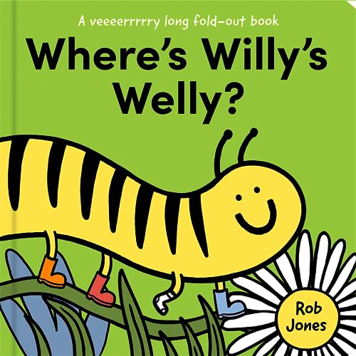 A Very Long Fold-Out Book — Where’S Willy’S Welly?: A New Illustrated Children’S Concertina Book Full Of Minibeast Fun