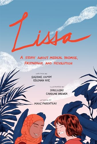 Lissa: A Story About Medical Promise, Friendship, And Revolution