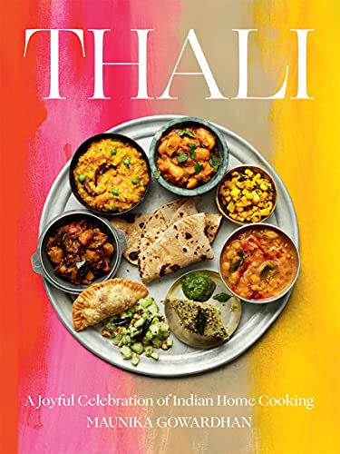 Thali: A Joyful Celebration Of Indian Home Cooking
