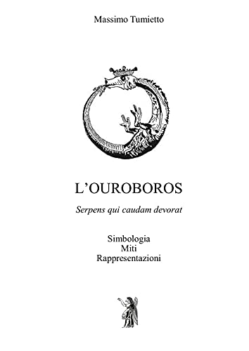 L'Ouroboros. Simbologia, Miti, Rappresentazioni