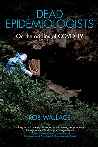Dead Epidemiologists: On The Origins Of Covid-19
