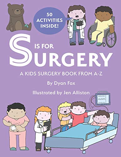 S Is For Surgery: A Kids Surgery Book From A - Z