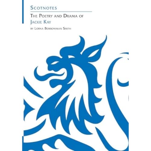 The Poetry And Drama Of Jackie Kay: (Scotnotes Study Guides)