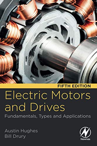 Electric Motors And Drives: Fundamentals, Types And Applications