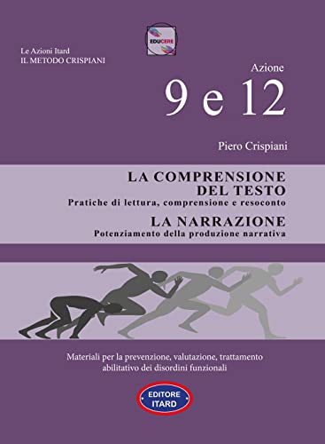 Dislessia-Disgrafia. Azione 9-12: La Comprensione Del Testo. La Narrazione. Materiali Per La Prevenzione, Valutazione, Trattamento Abilitativo Dei Dis