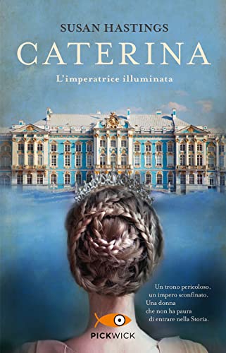 Caterina. L'Imperatrice Illuminata