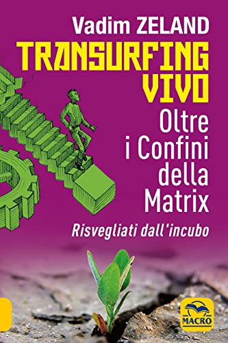 Transurfing Vivo Oltre I Confini Della Matrix