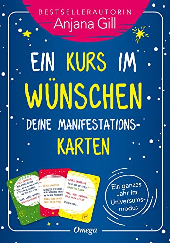 Ein Kurs Im Wünschen – Deine Manifestationskarten: Ein Ganzes Jahr Im Universumsmodus