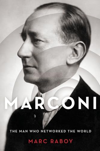 Marconi: The Man Who Networked The World