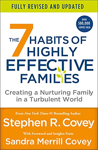 7 Habits Of Highly Effective Families (Fully Revised And Updated): Creating A Nurturing Family In A Turbulent World
