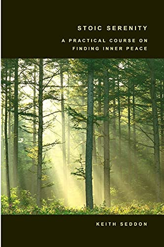 Stoic Serenity: A Practical Course On Finding Inner Peace