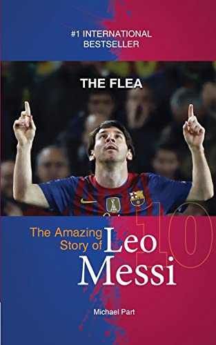 The Flea: The Amazing Story Of Leo Messi
