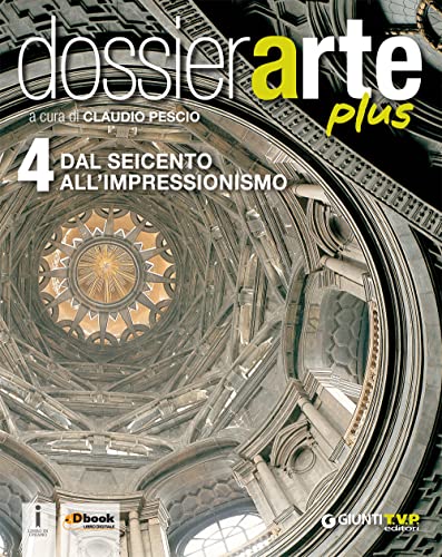 Dossier Arte Plus. Per Le Scuole Superiori. Con E-Book. Con Espansione Online (Vol. 4)