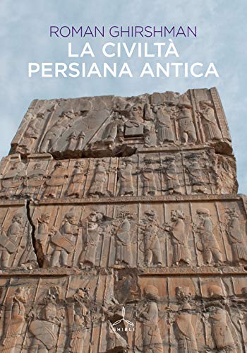 La Civiltà Persiana Antica